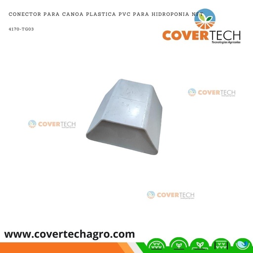 [4170-TG03]  Conector para Canoa plastica PVC para hidroponia NFT